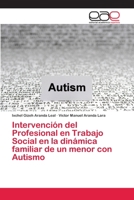 Intervención del Profesional en Trabajo Social en la dinámica familiar de un menor con Autismo 6202113421 Book Cover