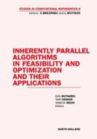 Inherently Parallel Algorithms in Feasibility and Optimizationand Their Applications Volume 8studies in Computational Mathematics Series Volume 8 (Scm) 0444505954 Book Cover