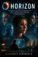 O HORIZON: Maria Bakalova, David Strathairn and Madeleine Rotzler headline a cinematic sci-fi drama exploring grief, memory, and the dangerous power of technology to reconnect with the dead. B0H2S5B32V Book Cover