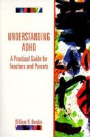 Understanding ADHD: A Practical Guide for Teachers and Parents 0133487318 Book Cover