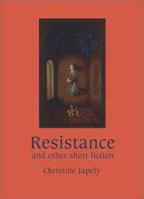 Resistance and Other Short Fiction 0970504985 Book Cover