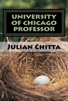 University of Chicago Professor: A Modern Philosopher 1984349732 Book Cover