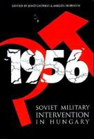 Soviet Military Intervention in Hungary, 1956 (Atlantic studies on society in Change) 9639116351 Book Cover