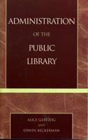 Administration of the Public Library 0810847566 Book Cover