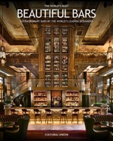 The World's Most Beautiful Bars: Extraordinary Bars by the World's Leading Interior Designers 1068260807 Book Cover