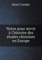 Notes Pour Servir A L'Histoire Des Etudes Chinoises En Europe 1246914530 Book Cover