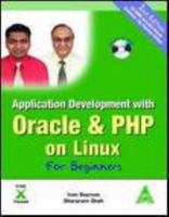 Application Development with Oracle & PHP on Linux for Beginners,  2nd Edition (Book/CD-Rom) 8184041977 Book Cover