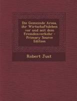 Die Gemeinde Arosa, Ihr Wirtschaftsleben VOR Und Seit Dem Fremdenverkehr 1247837777 Book Cover