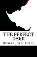 The Perfect Dark 1463571488 Book Cover