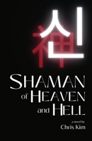 The Shaman of Heaven and Hell 1608642615 Book Cover