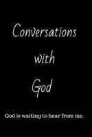 Conversations with God: God is waiting to hear from me. 1080944370 Book Cover