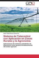 Sistema de Telecontrol con Aplicación en Zonas Rurales y la Agronomía: Aplicaciones de sistemas embebidos de telecontrol como ayuda al fortalecimiento del sector agrícola 3845494107 Book Cover