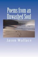 Poems from an Unwashed Soul 1500669350 Book Cover