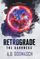Retrograde : The Darkness 1735355518 Book Cover