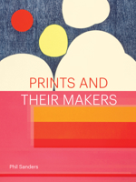 Prints and Their Makers 1616898186 Book Cover