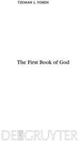 The First Book of God (Beihefte zur Zeitschrift für die alttestamentliche Wissenschaft 402) 3110221675 Book Cover