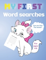 my first word searches for ages 4-8 can you find the words: word searches puzzle workbook book-52 pages-(8.5 x 11) inches With stylish and attractive B08BDXM6D8 Book Cover