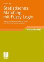 Statistisches Matching Mit Fuzzy Logic: Theorie Und Anwendung in Sozial- Und Wirtschaftswissenschaften 3834808369 Book Cover