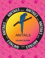 ANiTAiLS Volume Eleven: Learn about the Hyacinth Macaw, Bald Eagle, Royal Starling, Red Ruffed Lemur, Eastern Painted Turtle, White Sturgeon, 1539181170 Book Cover
