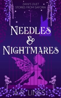 Needles & Nightmares: Dani's Duet Part 2: Stories From Saforia 1738340570 Book Cover