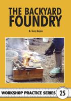 The Backyard Foundry (Workshop Practice Series, No. 25) 1854861468 Book Cover