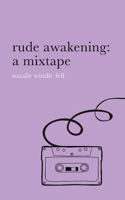rude awakening: a mixtape 1913590151 Book Cover