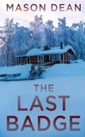 The Last Badge: An EMP Post Apocalypse Prepper Survival Thriller B0HGBF2WLW Book Cover