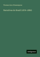 Narrativas do Brazil (1876-1880) (Portuguese Edition) 3563199809 Book Cover