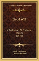 Good Will: A Collection Of Christmas Stories 1104058405 Book Cover