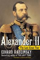 Alexander II: The Last Great Tsar 0743284267 Book Cover