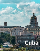 Cuba: Coffee Table Photography Travel Picture Book Album Of A Cuban Caribbean Island Country And Havana City Large Size Photos Cover 1661856500 Book Cover