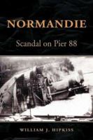 Normandie: Scandal on Pier 88 1425727689 Book Cover