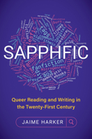 Sapphfic: Queer Reading and Writing in the Twenty-First Century 1469697033 Book Cover