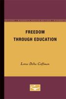 Freedom Through Education 0816671303 Book Cover