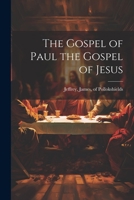 The Gospel of Paul the Gospel of Jesus 1022016539 Book Cover