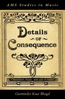 Details of Consequence: Ornament, Music, and Art in Paris 0199795053 Book Cover
