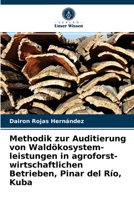 Methodik zur Auditierung von Waldökosystem- leistungen in agroforst- wirtschaftlichen Betrieben, Pinar del Río, Kuba 6203519731 Book Cover