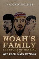Noah's Family The Story of Mankind: One Race, Many Nations 1477129731 Book Cover