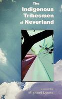 The Indigenous Tribesmen of Neverland 0965584275 Book Cover