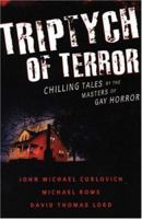 Triptych of Terror: Three Chilling Tales by the Masters of Gay Horror 1555839746 Book Cover