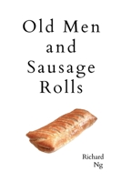 Old Men and Sausage Rolls 1291930655 Book Cover