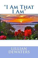 I Am That I Am 0692235957 Book Cover