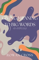 Giving Meaning to Big Words. An Anthology. B0FHWLBT8Q Book Cover