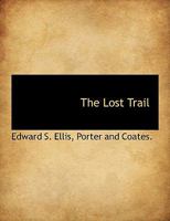 The Lost Trail 1515078809 Book Cover