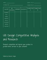 UX Design Competitive Analysis and Research: Research competition and improve your product to provide better services to your costumer 1079030077 Book Cover