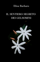 Il sentiero segreto dei gelsomini (Italian Edition) B0GSQ71S6W Book Cover