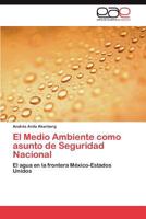 El Medio Ambiente Como Asunto de Seguridad Nacional 3846561258 Book Cover