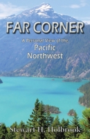 Far Corner: A Personal View of the Pacific Northwest 0891740430 Book Cover