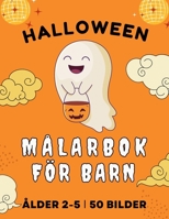 Halloweenmålarbok för barn i åldrarna 2–5: 50 st stora, enkla och roliga färgläggningssidor | Söta pumpor, katter, spöken, häxor och mer för barn B0FVDP43K9 Book Cover