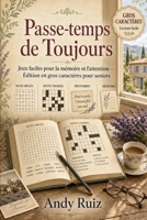 Passe-temps de Toujours: Jeux faciles pour la mémoire et l'attention | Édition en gros caractères pour seniors (French Edition) B0H56D1SGR Book Cover